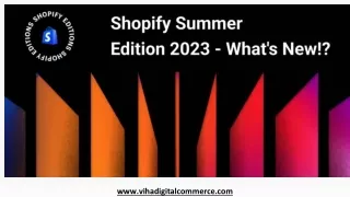 Discover What's New in Shopify Summer Edition 2023