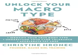 DOWNLOAD Unlock Your Macro Type: Identify Your True Body Type Understand Your Ca