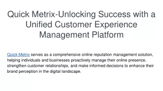 Quick Metrix-Unlocking Success with a Unified Customer Experience Management Platform