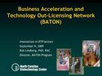 Business Acceleration and Technology Out-Licensing Network BATON