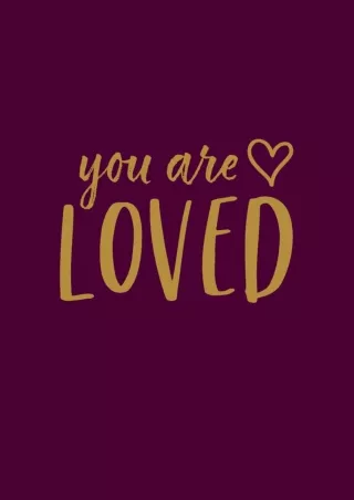 PDF_ You Are Loved: Inspirational Notebook / Journal (Blackberry) 6'x9'