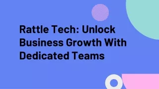 Rattle Tech_ Unlock Business Growth With Dedicated Teams