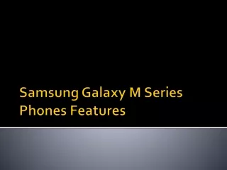 Samsung Galaxy M Series Phones Features