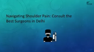 Navigating Shoulder Pain Consult the Best Surgeons in Delhi