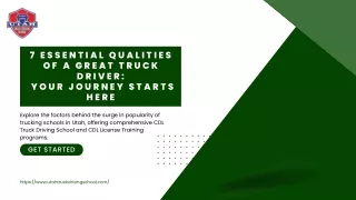 7 Essential Qualities of a Great Truck Driver Your Journey Starts Here