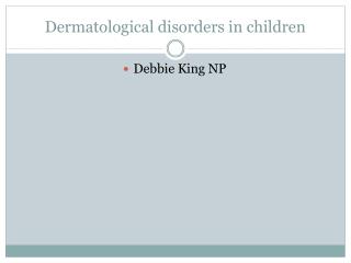 Dermatological disorders in children