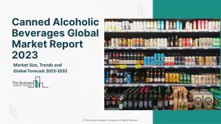 Canned Alcoholic Beverages Market Research And Global Strategic Business By 2032