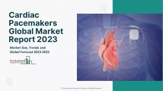 Cardiac Pacemakers Market Share Analysis, Trends, Key Insights And Outlook 2032