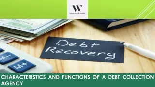 Characteristics and Functions of a Debt Collection Agency