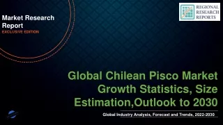 Chilean Pisco Market Growth Statistics, Size Estimation,Outlook to 2030