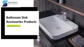 Bathroom Sink Accessories Products - www.saniterica.ca