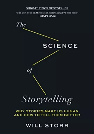 PDF_ The Science of Storytelling: Why Stories Make Us Human and How to Tell Them Better