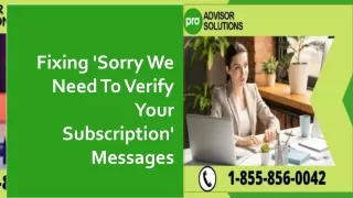 Fixing 'Sorry We Need To Verify Your Subscription' Messages