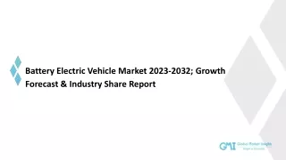 Battery Electric Vehicle Market 2023-2032; Growth Forecast & Industry Share Repo