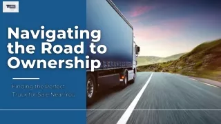 Navigating the Road to Ownership Finding the Perfect Truck for Sale Near You