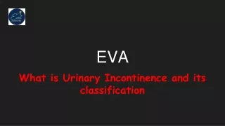 What is Urinary Incontinence and its classification