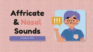 Affricates and Nasal Sounds