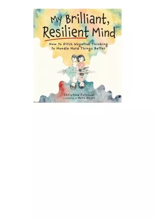 Download My Brilliant Resilient Mind How To Ditch Negative Thinking And Handle H