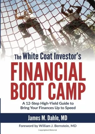 [PDF READ ONLINE] The White Coat Investor's Financial Boot Camp: A 12-Step High-Yield Guide to