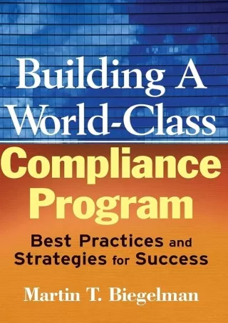 Download Book [PDF] Building a World-Class Compliance Program: Best Practices and Strategies for