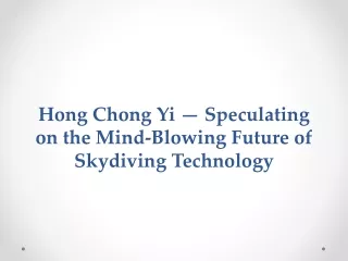 Hong Chong Yi — Speculating on the Mind-Blowing Future of Skydiving Technology