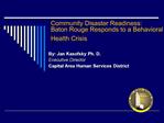 Community Disaster Readiness: Baton Rouge Responds to a Behavioral Health Crisis