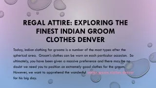 Regal Attire Exploring the Finest Indian Groom Clothes Denver