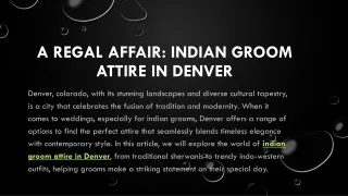 A Regal Affair Indian Groom Attire in Denver