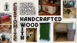 Customize Your Living Space with Handcrafted Wood Furniture