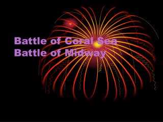 Battle of Coral Sea Battle of Midway