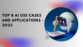 Top 8 AI Use Cases And Applications 2023