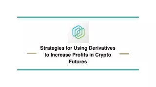 Strategies for Using Derivatives to Increase Profits in Crypto Futures