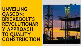 Unveiling QASCON Brick&Bolt's Revolutionary Approach to Quality Construction