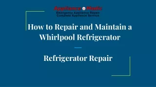 How to Repair and Maintain a Whirlpool Refrigerator