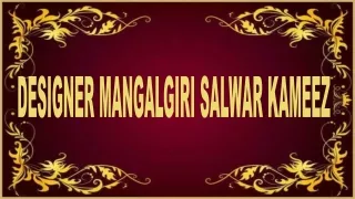 DESIGNER MANGALGIRI SALWAR KAMEEZ