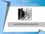 Zoom Outils de la Qualit