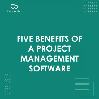5 Benefits of Project Management Software