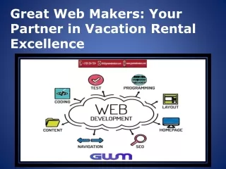 Great Web Makers: Your Partner in Vacation Rental Excellence