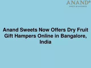 Anand Sweets Now Offers Dry Fruit Gift Hampers Online in Bangalore, India