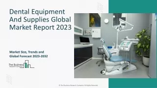 Dental Equipment And Supplies Market Size, Share, Trends, Growth, Opportunities