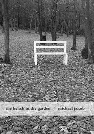 [PDF] DOWNLOAD The Bench in the Garden: An Inquiry Into the Scopic History of a Bench