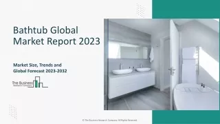 Bathtub Market Growth Analysis, Outlook Report 2023-2032
