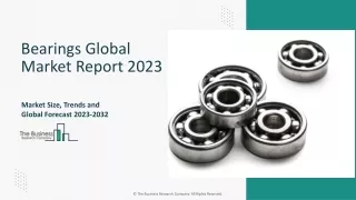 Bearings Market Drivers, Demand, Insights 2023-2032