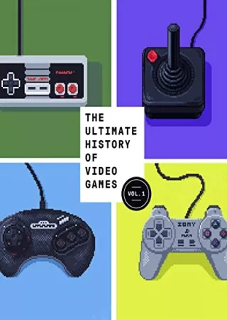 [PDF] DOWNLOAD The Ultimate History of Video Games: From Pong to Pokemon--The Story Behind the Craze That Touched Our Li