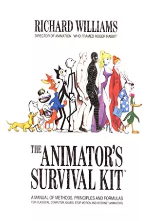 [READ DOWNLOAD] The Animator's Survival Kit: A Manual of Methods, Principles and Formulas for Classical, Computer, Games