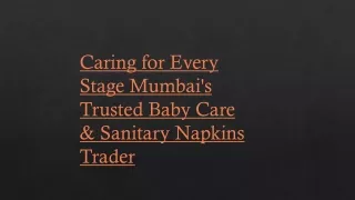 Caring for Every Stage Mumbai's Trusted Baby Care & Sanitary Napkins Trader