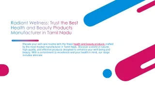 Radiant Wellness Trust the Best Health and Beauty Products Manufacturer in Tamil Nadu