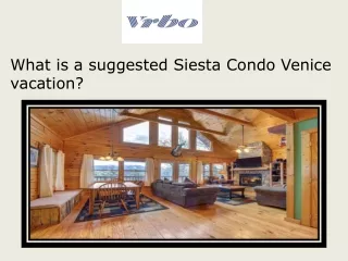 What is a suggested Siesta Condo Venice vacation?