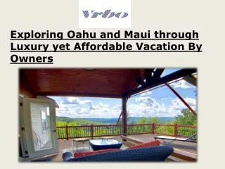 Exploring Oahu and Maui through Luxury yet Affordable Vacation By Owners