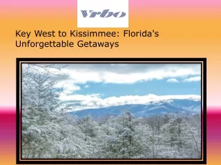 Key West to Kissimmee: Florida's Unforgettable Getaways